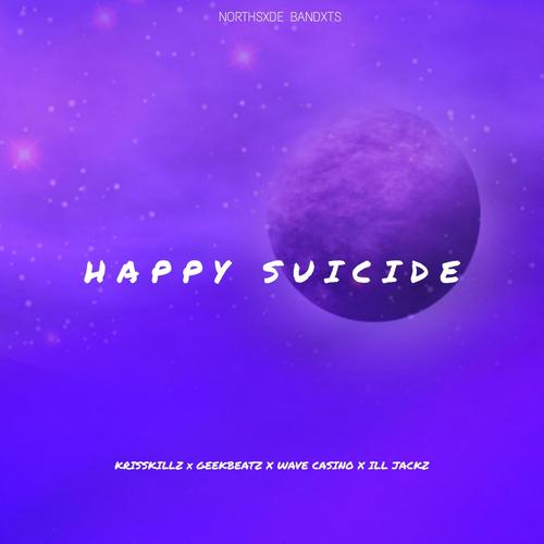 Happy Suicide (feat. Geekbeatz, Ill jackz & Wave Casino) (Explicit)