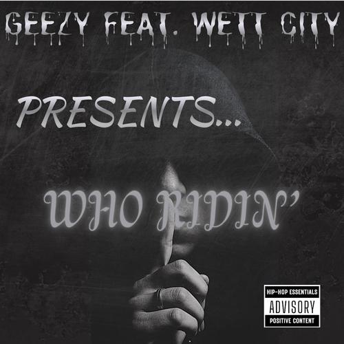 WHO RIDIN' (feat. GEEZY) [Explicit]