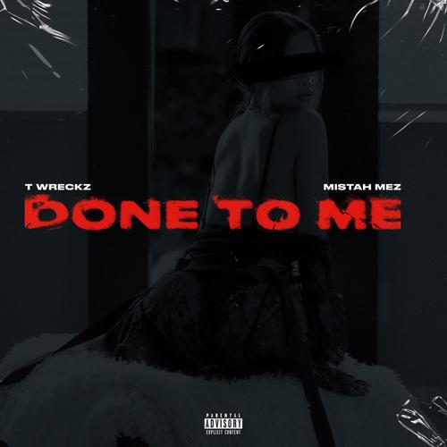 Done to me (feat. Mistah Mez) [Explicit]