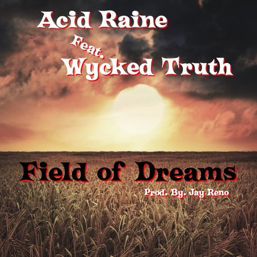Field of Dreams (feat. Wycked Truth) [Explicit]