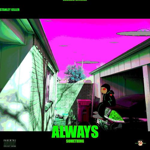 ALWAYS SOMETHING (Explicit)