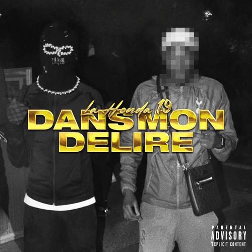 Dans mon Délire (feat. skayzdetp & La Honda 19) [Explicit]