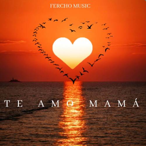 Te Amo Mamá