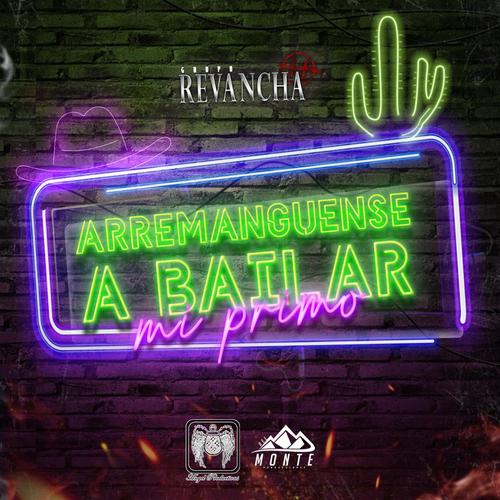 ARREMANGUENSE A BAILAR MI PRIMO