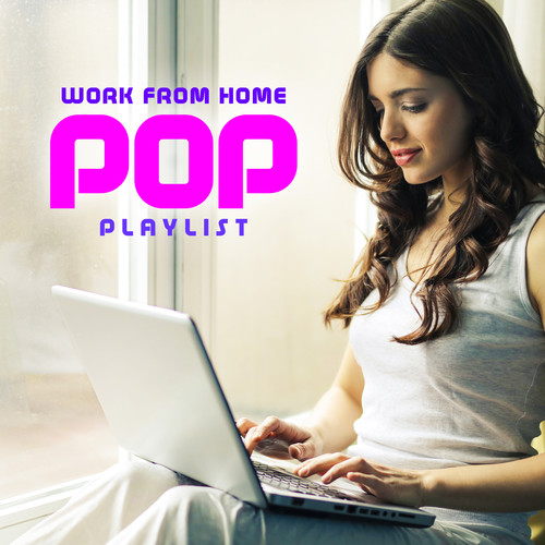 Work from Home Pop Playlist