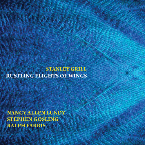 Stanley Grill: Rustling Flights of Wings