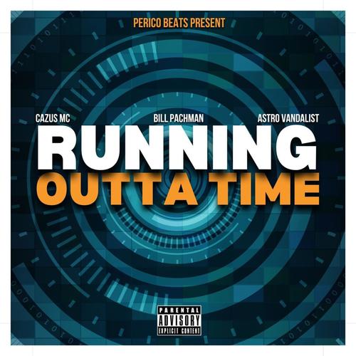 Running Outta Time (feat. Cazus & Astro Vandalist) [Explicit]