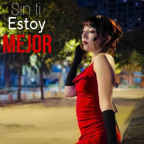 Sin Ti Estoy Mejor