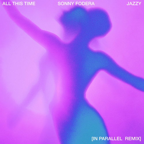 All This Time (feat. Jazzy) (IN PARALLEL Remix)