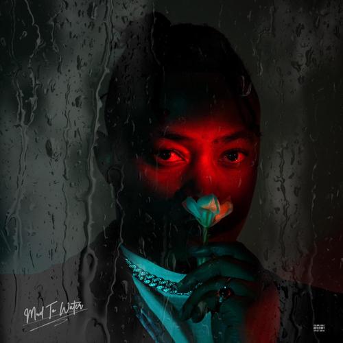 Mud to Water (Explicit)