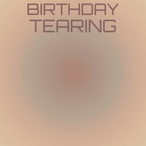 Birthday Tearing