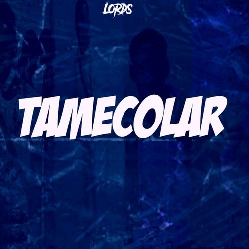 Tamecolar (Explicit)