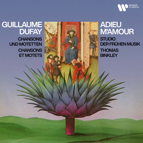 Adieu m'amour. Chansons et motets de Guillaume Dufay