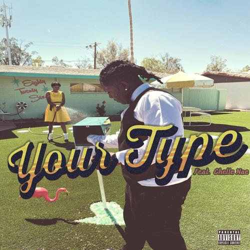Your Type (feat. Chelle Nae)