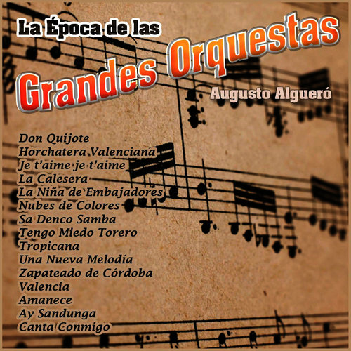 La Época de las Grandes Orquestas - Augusto Algueró