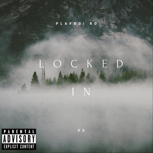 Locked In (feat. V2 & Playboi Ro) [Explicit]