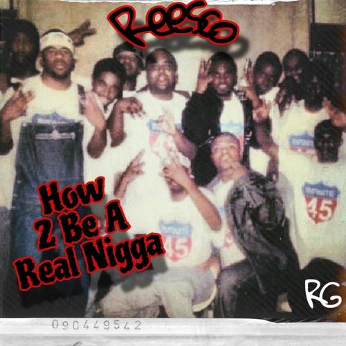 How 2 Be A Real Nigga (Explicit)