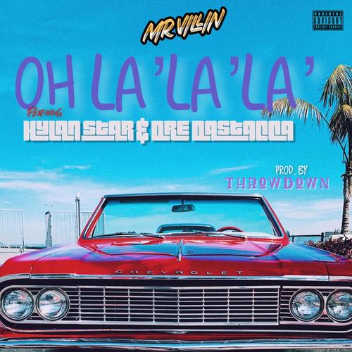 Oh La La La (feat. Hylan Star & Dre DaStacca) [Explicit]
