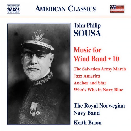 SOUSA, J.P.: Music for Wind Band, Vol. 10 (Royal Norwegian Navy Band, Brion)