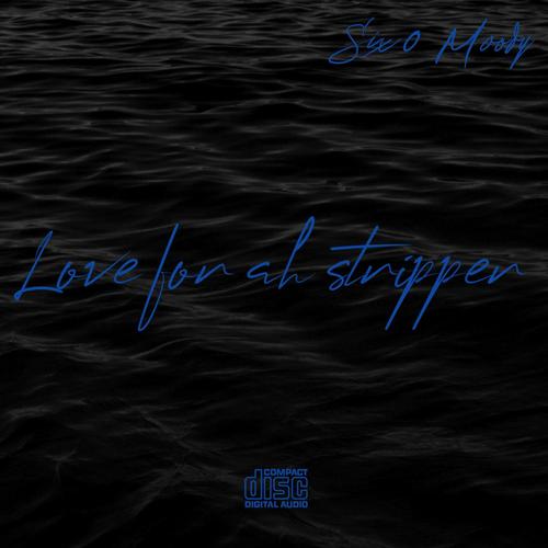 Love For Ah Stripper (Explicit)