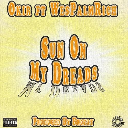 Sun On My Dreads (feat. Wespalmrich) [Explicit]