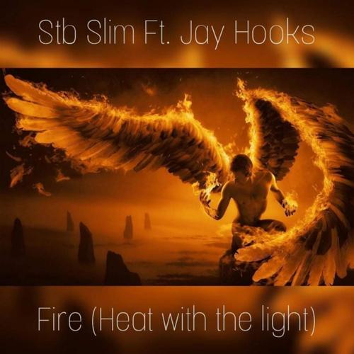 Fire (Heat With The Light) (feat. Jay Hooks) [Explicit]