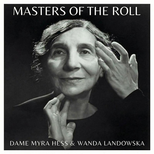 Masters of the Roll - Dame Myra Hess and Wanda Landowska