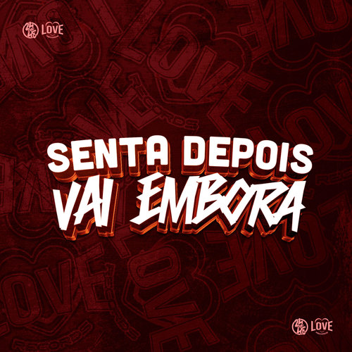 Senta Depois Vai Embora (Explicit)