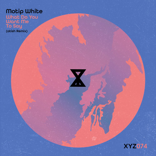 What Do You Want Me to Say (atish Remix)