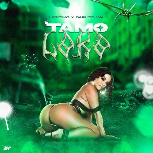 TAMO LOKO (feat. Carlito Wa) [Explicit]