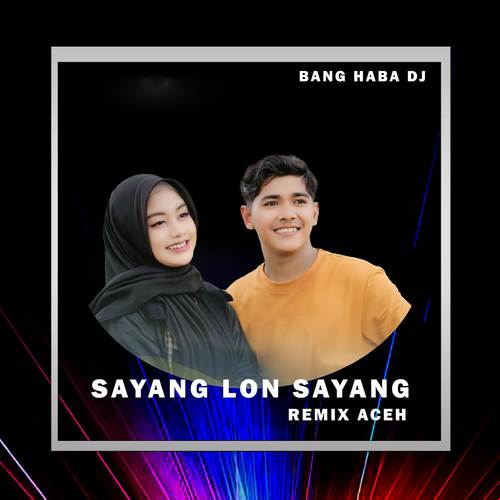 Sayang Lon Sayang (Remix Aceh)