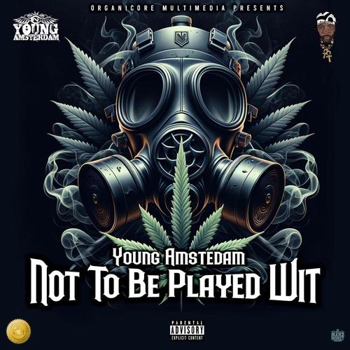 Not To Be Played Wit (Explicit)