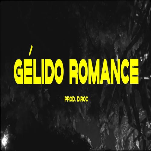 GÉLIDO ROMANCE (feat. OG.FLACKK & ELORE) [Explicit]