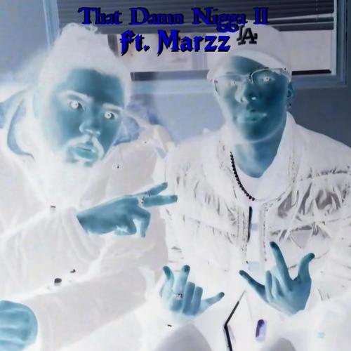 That Damn Nigga II (feat. Marzz) [Explicit]