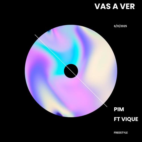 Vas a Ver (feat. Pim)