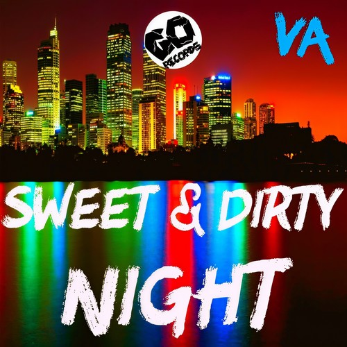 Sweet & Dirty Night