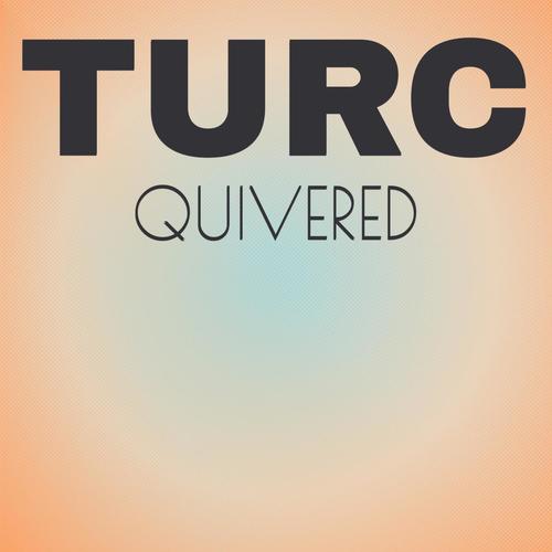 Turc Quivered