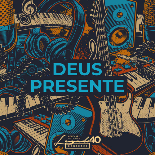 Deus Presente: Legado 40 Conexões
