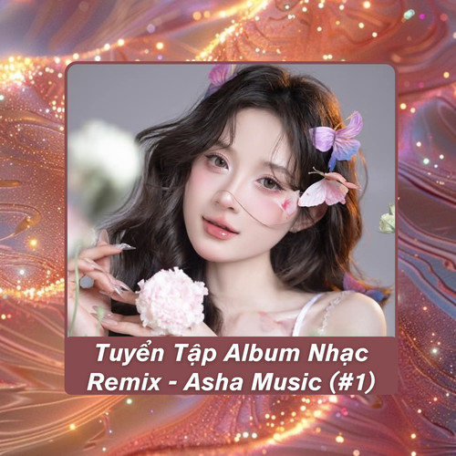 Tuyển Tập Album Nhạc Remix - Asha Music (#1)