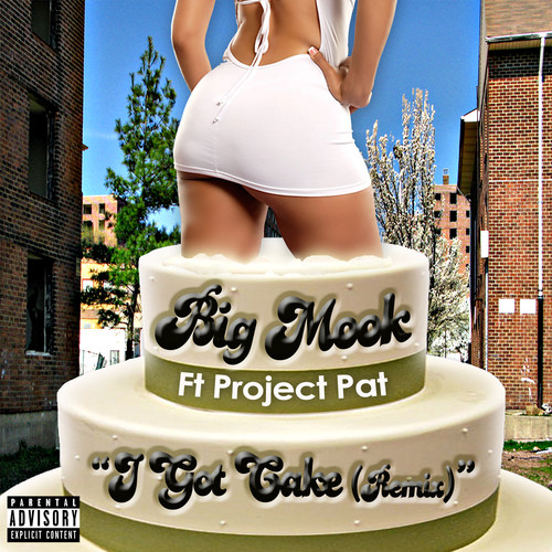 I Got Cake (Remix) [feat. Project Pat]