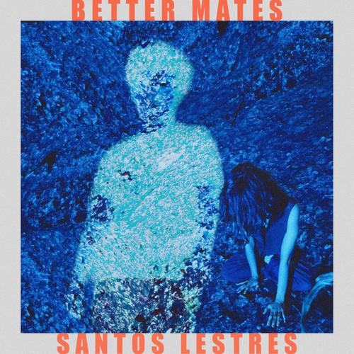 Better Mates (up up up)