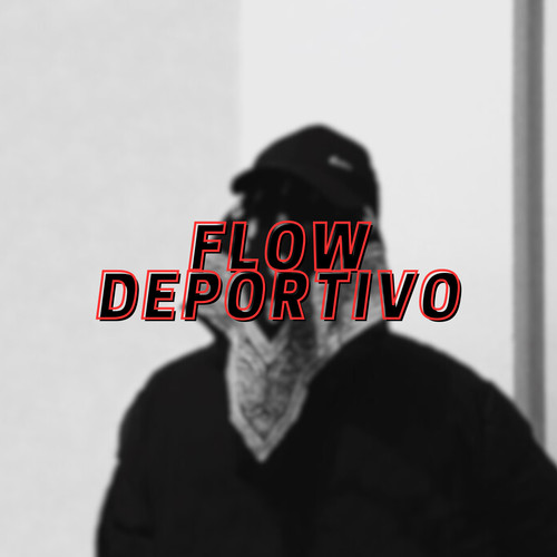 Flow Deportivo (Remix) [Explicit]