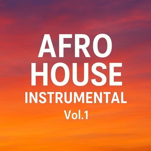AFRO HOUSE INSTRUMENTAL, Vol. 1