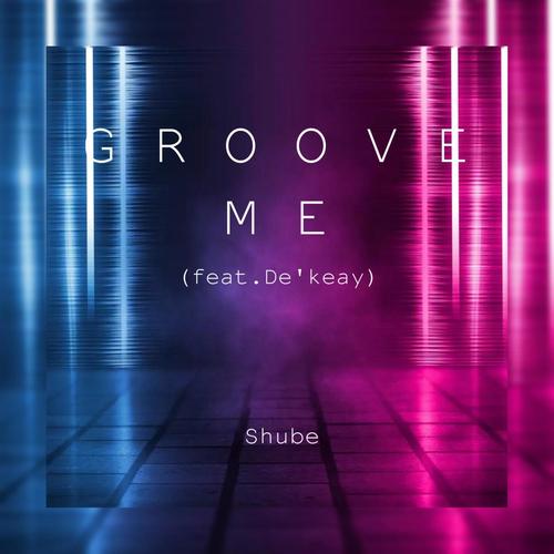 Groove me (feat. De'keay)