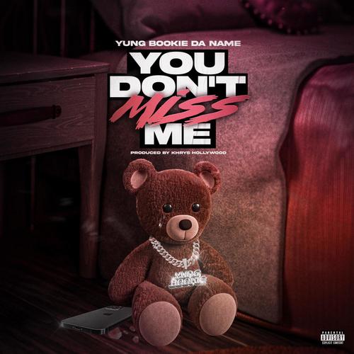 You Don't Miss Me (Explicit)