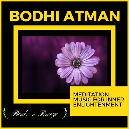 Bodhi Atman - Meditation Music For Inner Enlightenment