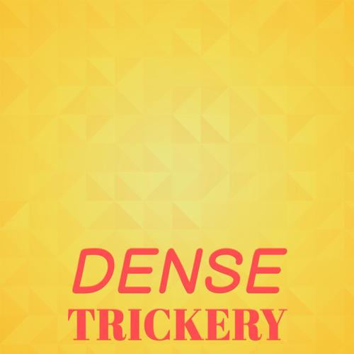 Dense Trickery