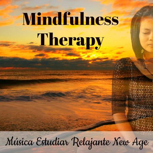 Mindfulness Therapy - Música Estudiar Relajante New Age para Sanar el Alma Insomnio Tratamiento Equi