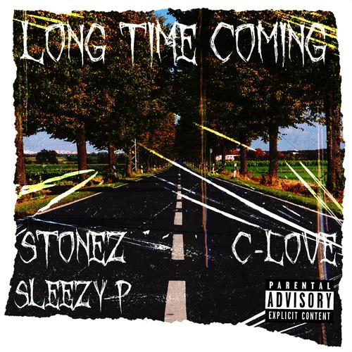 Long Time Coming (feat. Stonez & C-Love) [Explicit]