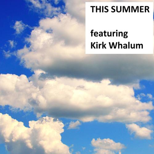 This Summer (feat. Kirk Whalum)